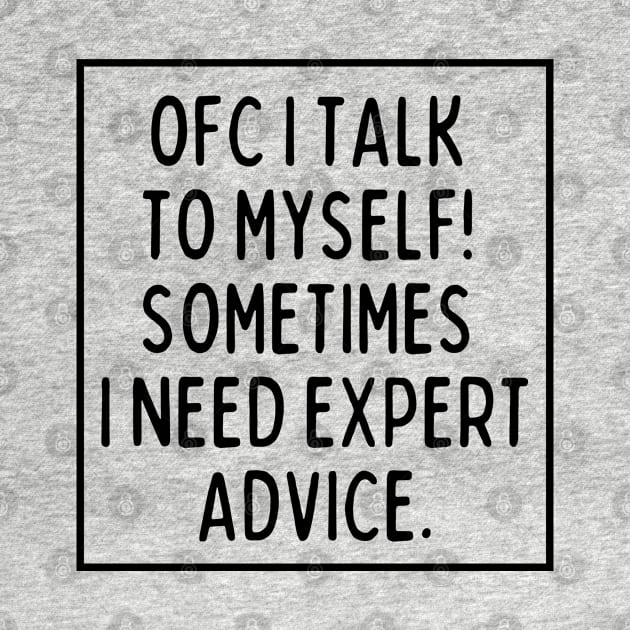 Sometimes I need expert advice. by mksjr